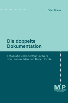 Paperback Die Doppelte Dokumentation: Fotografie Und Literatur Im Werk Von Leonore Mau Und Hubert Fichte [German] Book