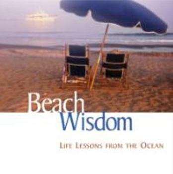 Hardcover Beach Wisdom: Life Lessons from the Ocean Book
