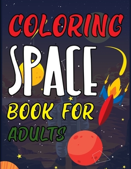 Paperback Coloring Space Book For Adults: Space Coloring Book