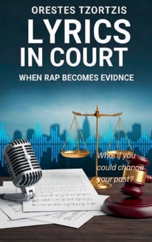 Hardcover Lyrics in Court: When Rap Becomes Evidence: Book