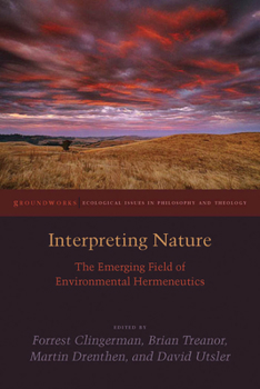 Hardcover Interpreting Nature: The Emerging Field of Environmental Hermeneutics Book