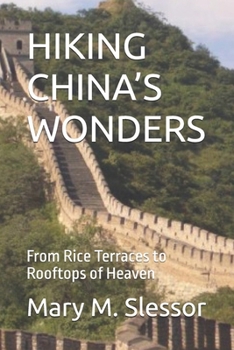 Paperback Hiking China's Wonders: From Rice Terraces to Rooftops of Heaven Book