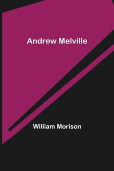 Andrew Melville (Famous Scots Series) - Book  of the Famous Scots