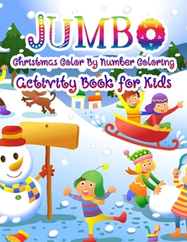 Jumbo Christmas Color By Number Coloring Activity Book for Kids: christmas coloring books for toddlers party favor The Ultimate Christmas color By Number Coloring Book For Kids ages 3,4,5,6,7 50 Beaut