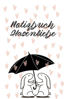 Notizbuch Hasenliebe: 365 Tage 52/53 Wochen undatiert A5 mit Notizbuch für Notizen & Termine Wochenplaner 200 Seiten (German Edition)
