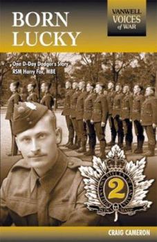 Paperback Born Lucky: One D-Day Dodger's Story: Rsm Harry Fox, MBE Book