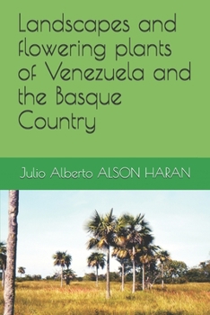 Paperback Landscapes and flowering plants of Venezuela and the Basque Country Book