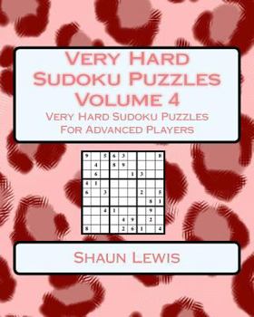 Paperback Very Hard Sudoku Puzzles Volume 4: Very Hard Sudoku Puzzles For Advanced Players Book