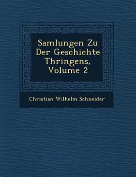 Samlungen Zu Der Geschichte Th Ringens, Volume 2