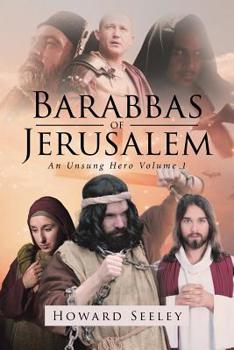 Paperback Barabbas of Jerusalem: An Unsung Hero Book