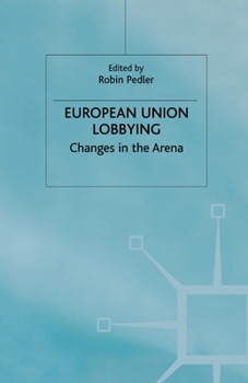 Paperback European Union Lobbying: Changes in the Arena Book