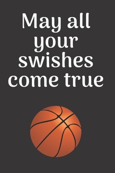 May all your swiches come true: Basketball notebook | basketball practices notes 6 x 9 inches x 120 pages | basket record keeper | Ideal gift for basketball player
