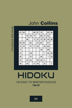 Paperback Hidoku - 120 Easy To Master Puzzles 10x10 - 4 Book