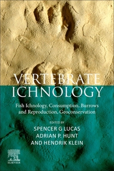 Vertebrate Ichnology: Fish Ichnology, Consumption, Burrows and Reproduction, Geoconservation