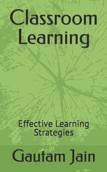 Paperback Classroom Learning: Effective Learning Strategies Book