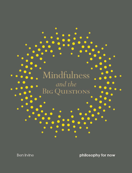 Paperback Mindfulness and the Big Questions: Philosophy for Now Book