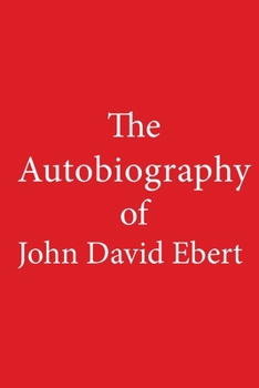 Paperback The Autobiography of John David Ebert Book