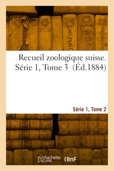 Paperback Recueil Zoologique Suisse. Série 1, Tome 3 [French] Book