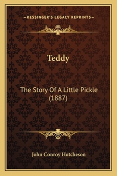 Paperback Teddy: The Story Of A Little Pickle (1887) Book