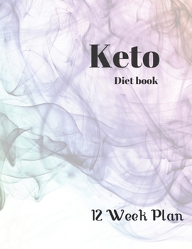 Paperback Keto Diet Book: Tracker / Planner:12 Weeks to a NEW YOU---.Ketogenic Diet Weight Loss Journal Planner Diary Log Book