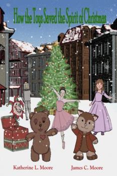 Paperback How the Toys Saved the Spirit of Christmas Book