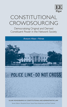 Hardcover Constitutional Crowdsourcing: Democratising Original and Derived Constituent Power in the Network Society Book