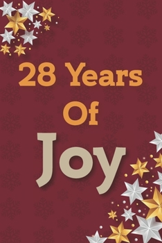 28 Years of Joy: 28th Birthday Joy, Positivity and Gratitude Journal & Planner - Positive Mindset for Girls, Boys, Women & Men - 28 Years Birthday Gift: Journal Gift, lined Notebook, 120 pages, Soft C