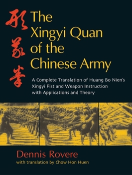 Paperback The Xingyi Quan of the Chinese Army: Huang Bo Nien's Xingyi Fist and Weapon Instruction Book