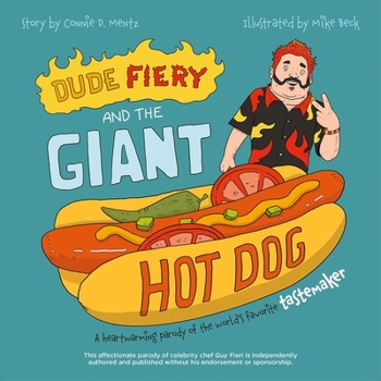 Hardcover Dude Fiery and the Giant Hot Dog: A Heartwarming Parody of the World's Favorite Tastemaker Book