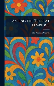 Hardcover Among the Trees at Elmridge Book