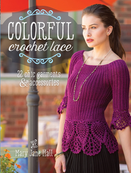 Paperback Colorful Crochet Lace: 22 Chic Garments & Accessories Book