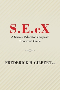 Paperback S.E.Ex: A Serious Educator's Ex-Pose' + Survival Guide Volume 1 Book
