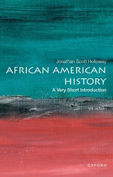 African American History: A Very Short Introduction - Book #729 of the Oxford's Very Short Introductions series