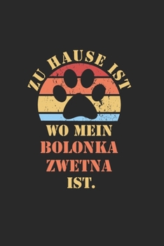 Paperback Bolonka Zwetna: NOTIZBUCH - Lustiger Hunde Spruch f?r Frauchen und Herrchen - Eintragen von Notizen, Terminen, Aufgaben & Ideen- DIN A [German] Book