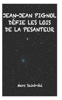 Jean-Jean Pignol d�fie les lois de la pesanteur
