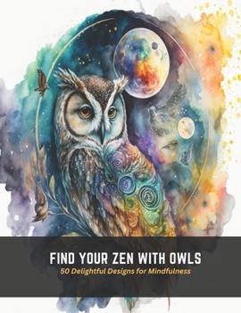 Paperback Find Your Zen with Owls: 50 Delightful Designs for Mindfulness Book