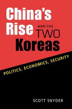 Paperback China's Rise and the Two Koreas: Politics, Economics, Security Book