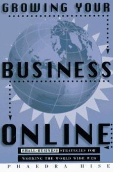 Paperback Growing Your Business Online: Small-Business Strategies for Working the World Wide Web Book