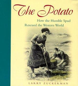Hardcover The Potato: A History of the Humble Tubes That Transformed the World Book