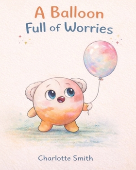 Paperback A Balloon Full Of Worries Book