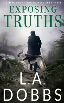 Exposing Truths - Book #3 of the Sam Mason Mysteries