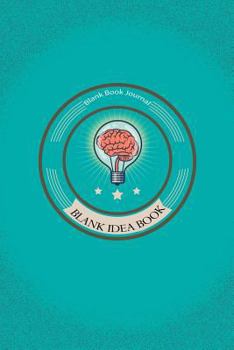 Blank Idea Book : Blank Book Journal : 100 Pages, 6 X 9 Blank Composition Book