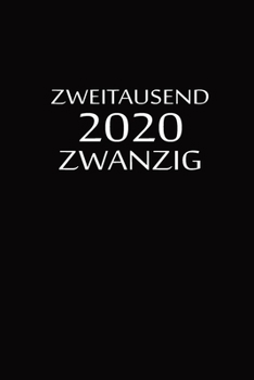 zweitausend zwanzig 2020: Terminplaner 2020 A5 Schwarz (German Edition)