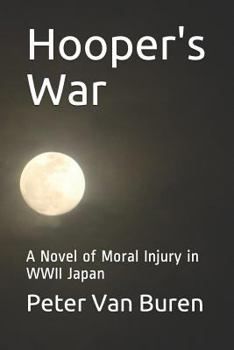 Paperback Hooper's War: A Novel of Moral Injury in WWII Japan Book