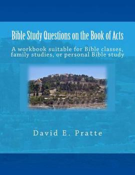 Paperback Bible Study Questions on the Book of Acts: A workbook suitable for Bible classes, family studies, or personal Bible study Book