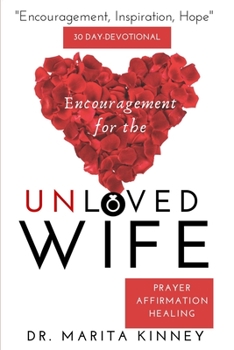 Paperback Encouragement for the Unloved Wife: Prayers, Healing, and Affirmation Book