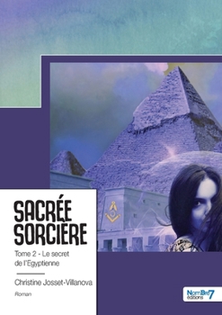 Paperback Sacrée sorcière - Tome 2: Le secret de l'Egyptienne [French] Book