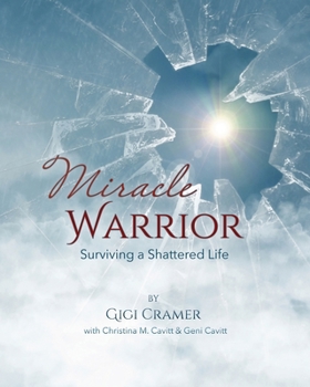 Paperback Miracle Warrior: Surviving a Shattered Life Book