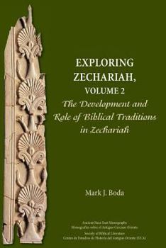 Paperback Exploring Zechariah, Volume 2: The Development and Role of Biblical Traditions in Zechariah Book