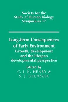 Paperback Long-Term Consequences of Early Environment: Growth, Development and the Lifespan Developmental Perspective Book